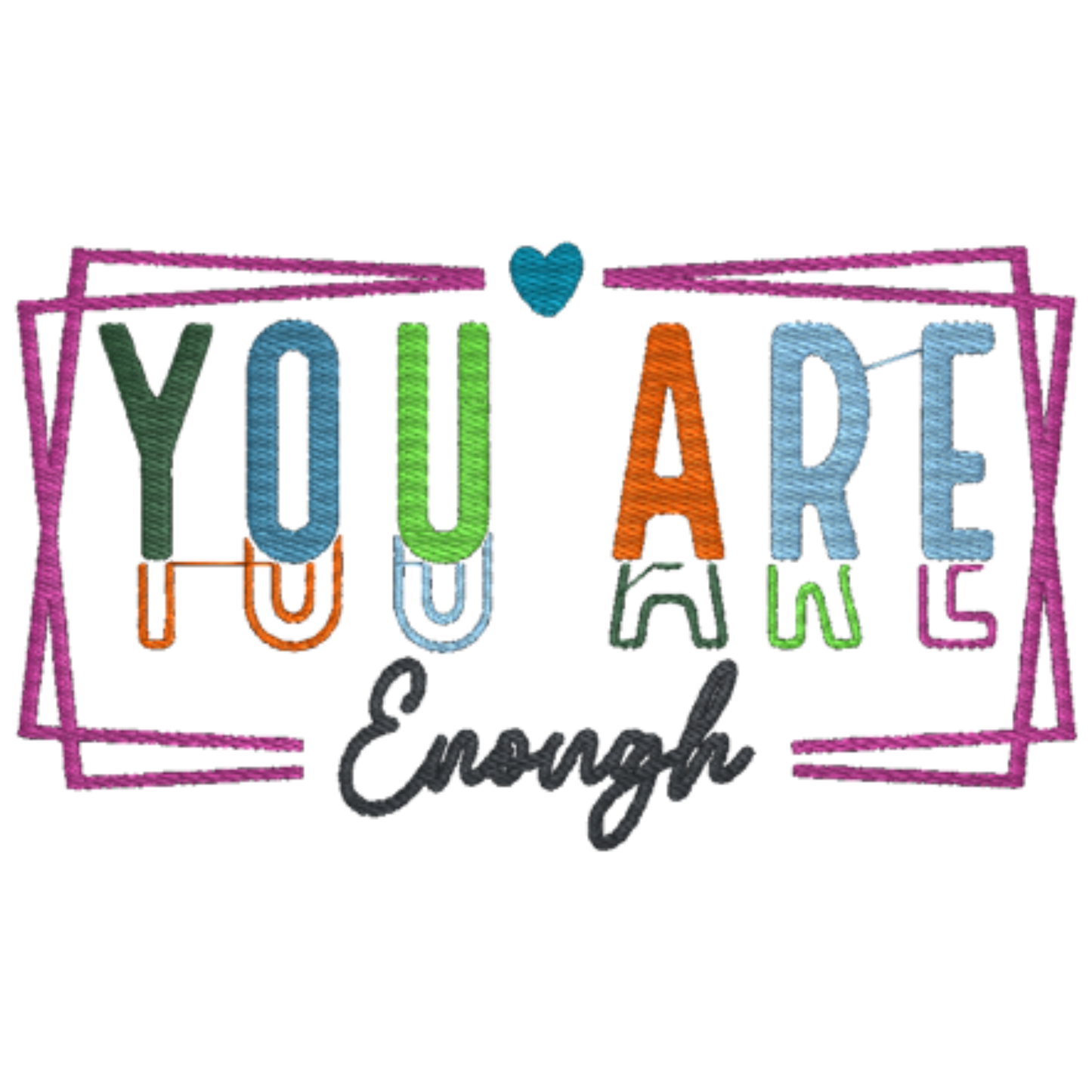 Colorful text 'YOU ARE Enough' with a heart symbol on a white background