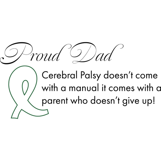 Motivational quote for a proud dad dealing with cerebral palsy on a white background.