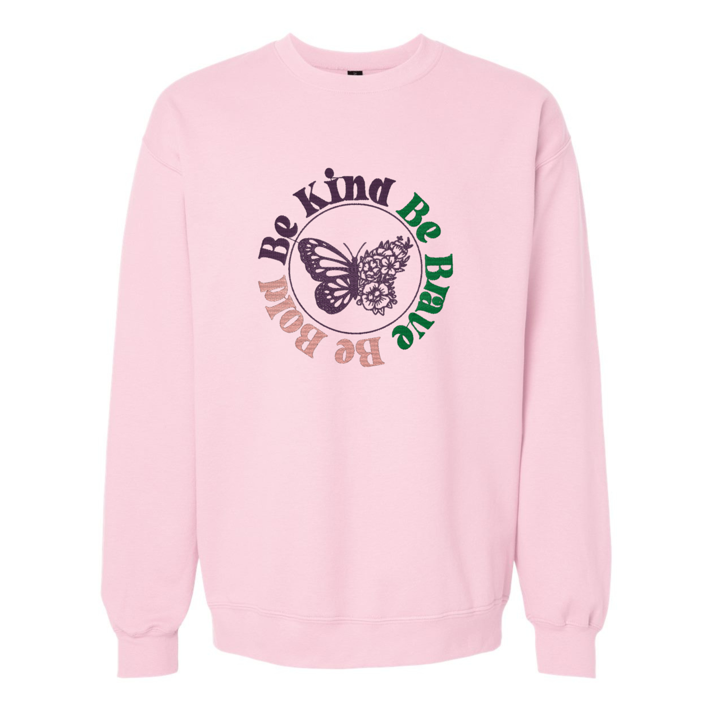 Be Kind, Be Bold, Be Brave- Gildan SF000 Crew/Gildan SF500 Hoodie– Embroidery