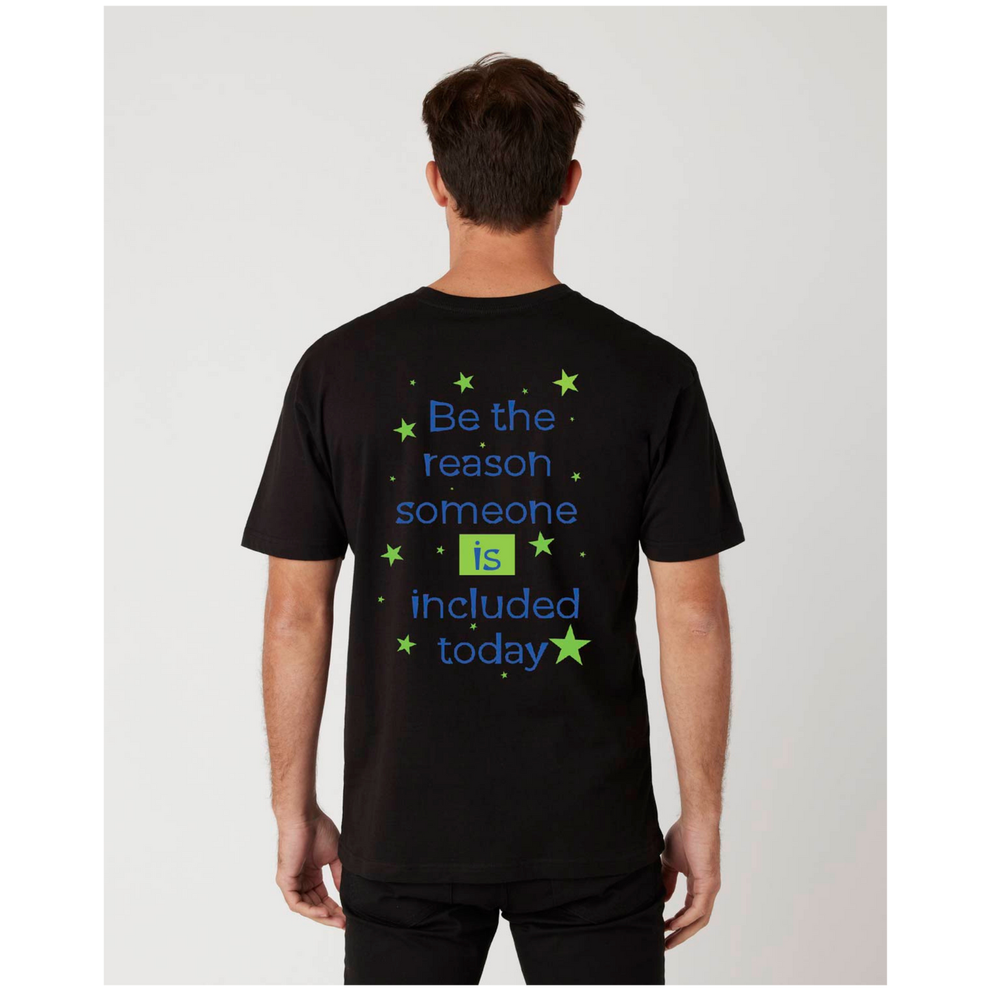Person wearing a black t-shirt with a message on the back, Be the reason someone is included today.