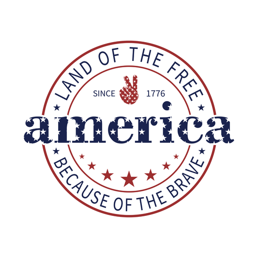 America- Land of the Free Because of the Brave- DTF Transfers