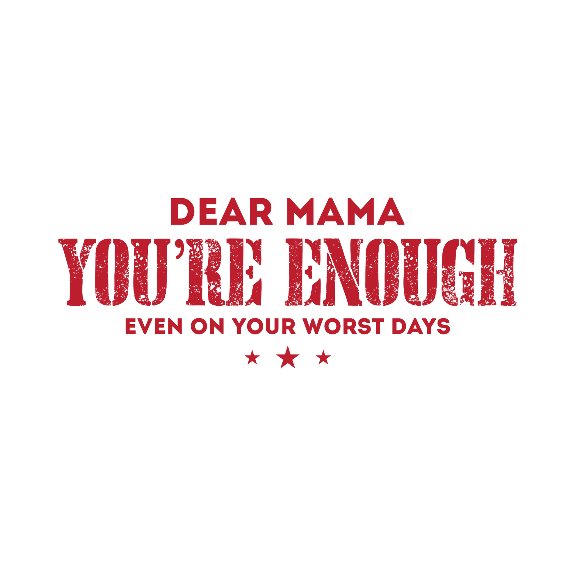 Red text on a white background with motivational message for mothers