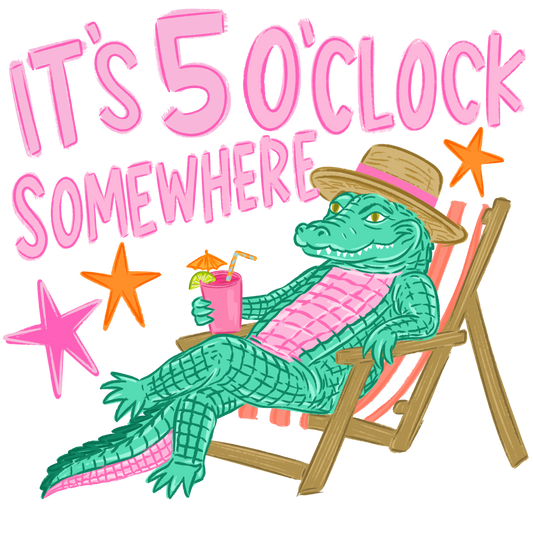 A DTF colorful graphic illustration featuring a green alligator lounging in a pink striped deck chair, wearing a straw hat and holding a pink drink. Large pink text reads 'IT'S 50'CLOCK SOMEWHERE' with orange and pink star accents on a white background.