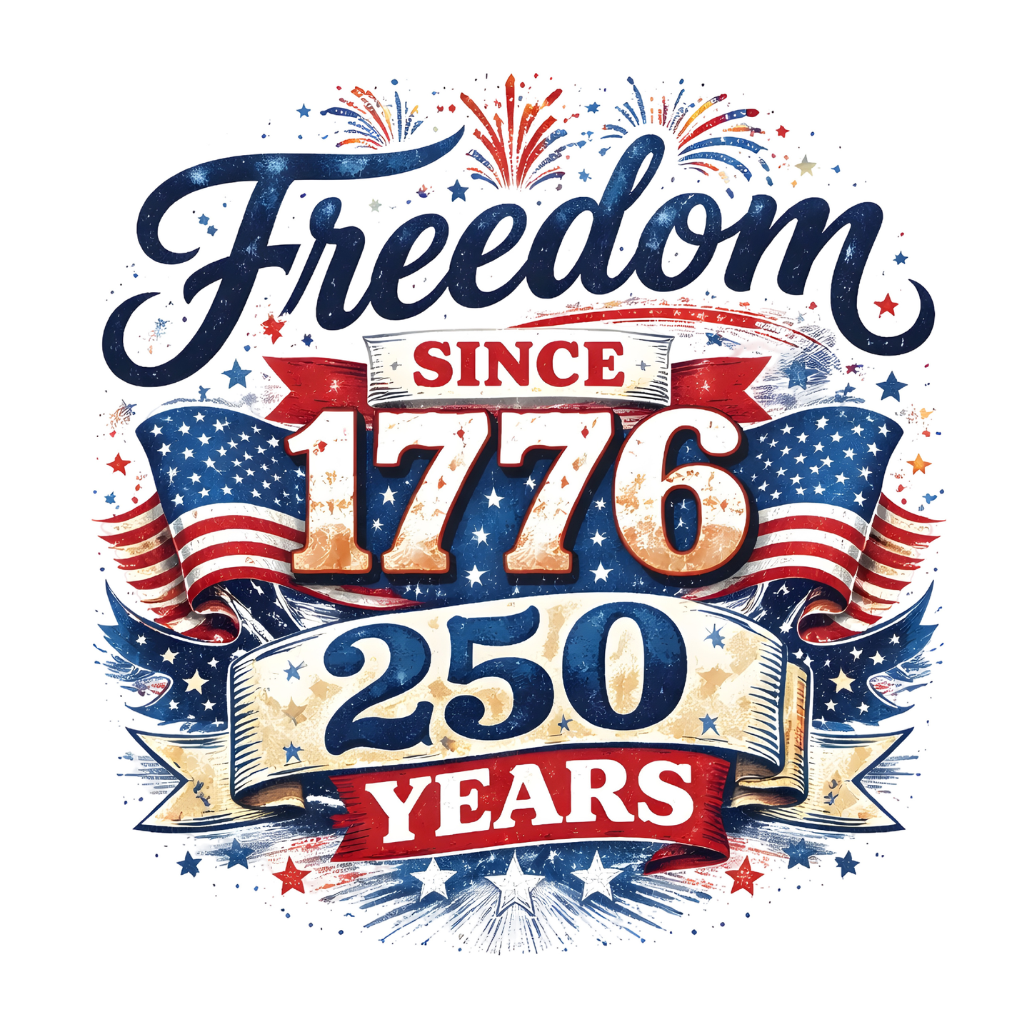 Freedom Since 1776 150 Years - DTF Transfers