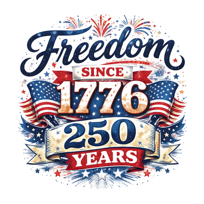 Freedom Since 1776 250 Years - Gildan Softstyle 64000 /Comfort Colors 1717-T-Shirts-DTF