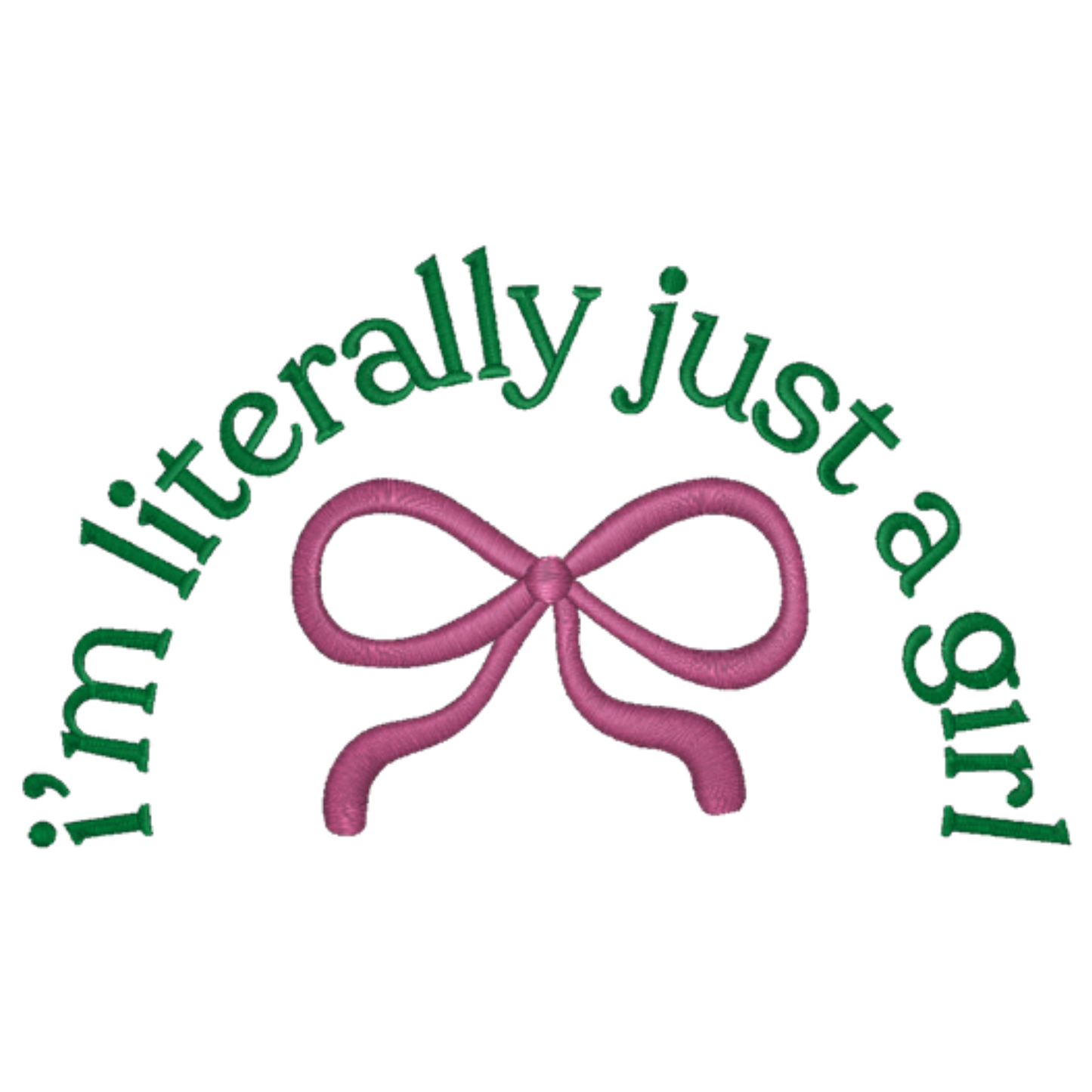 I'm Literally Just A Girl - Gildan SF000 Crew/Gildan SF500 Hoodie– Embroidery