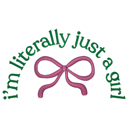 I'm Literally Just A Girl - Gildan SF000 Crew/Gildan SF500 Hoodie– Embroidery