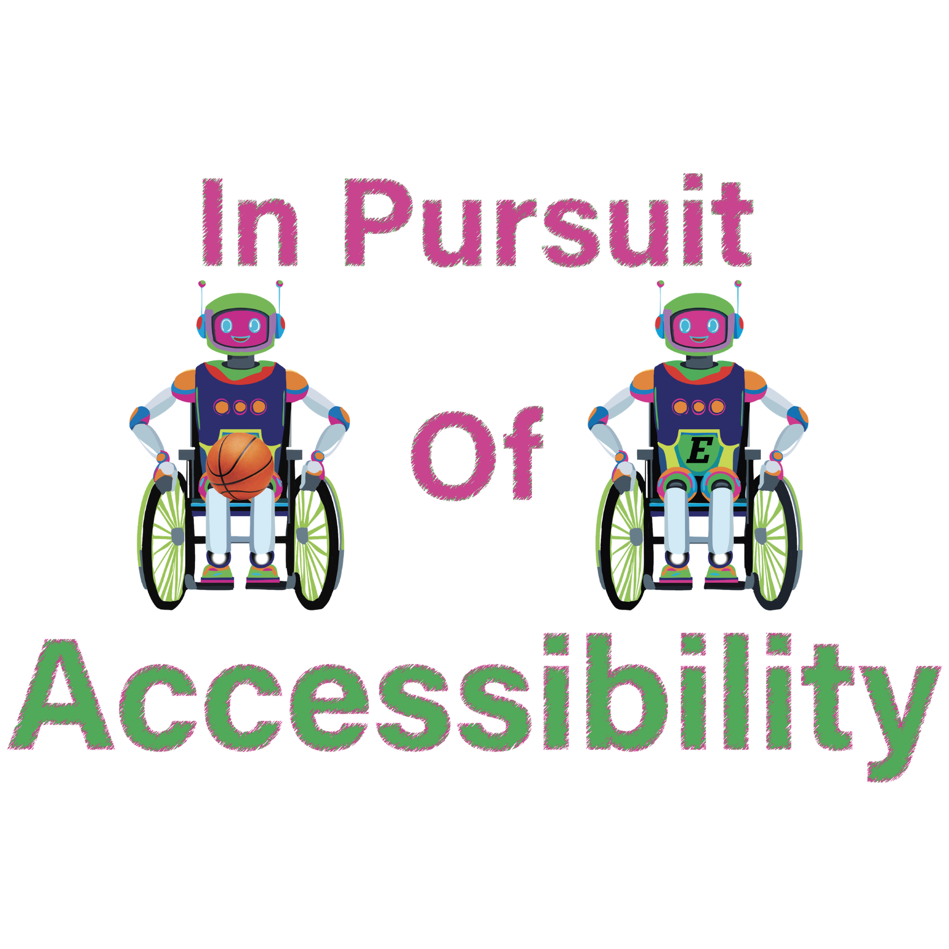 Two robots in wheelchairs with colorful outfits and helmets, with text 'In Pursuit of Accessibility' on a white background.