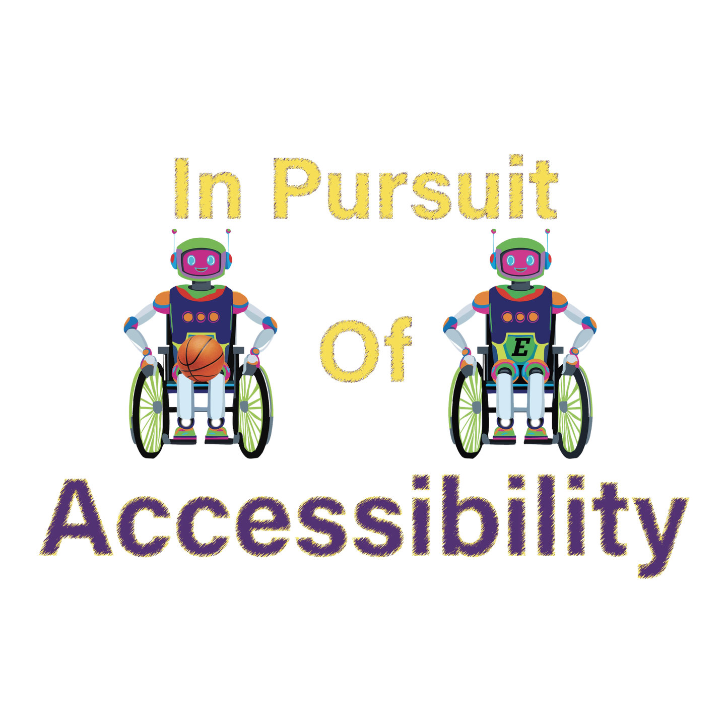 Two robots in wheelchairs with text 'In Pursuit Of Accessibility' on a white background