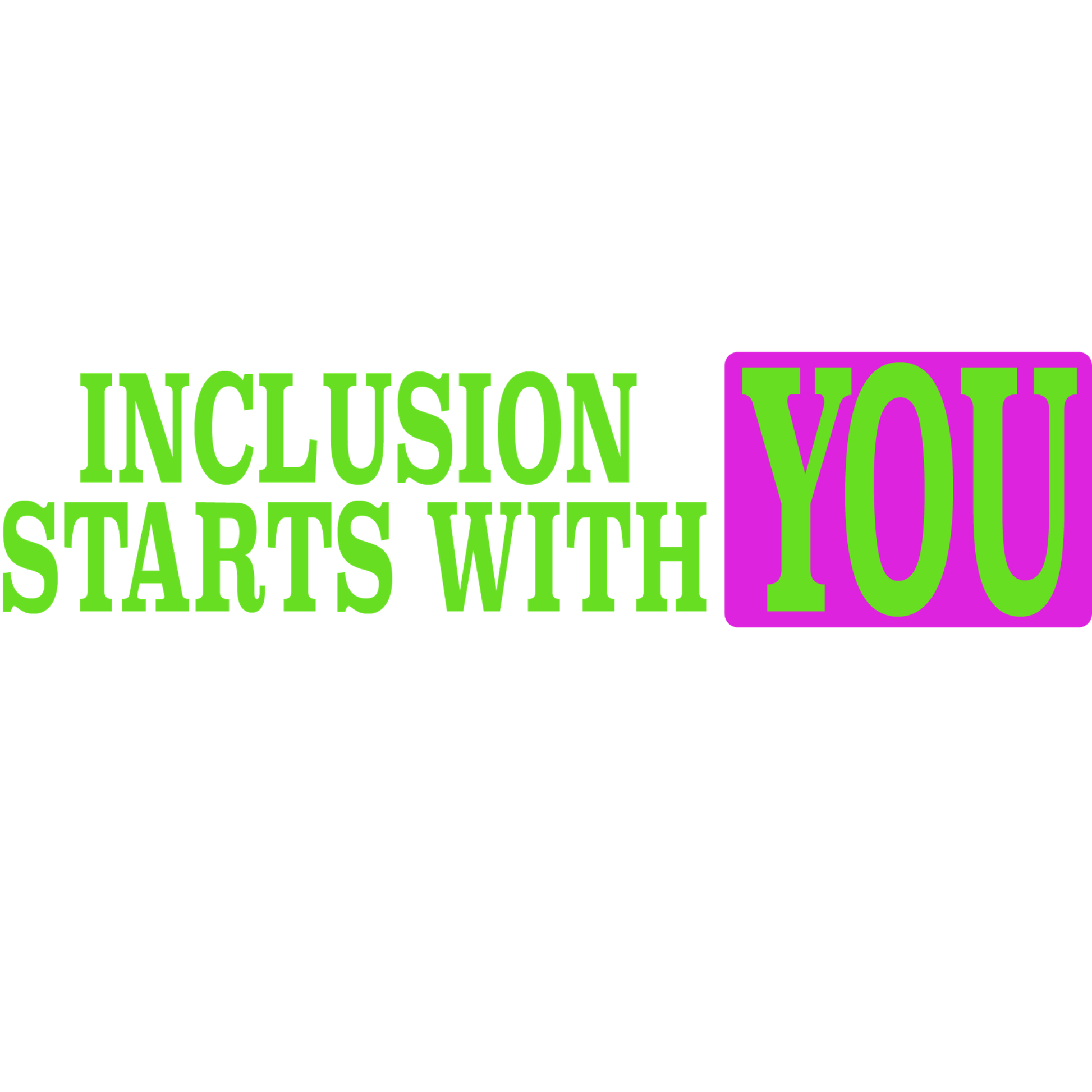 Motivational quote 'Inclusion Starts with You' in bright colors on a white background