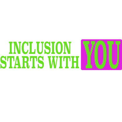 Motivational quote 'Inclusion Starts with You' in bright colors on a white background