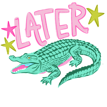 Cartoon alligator with 'LATER' text and stars on a white background