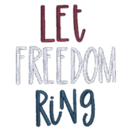 Let Freedom Ring embroidered in red white and blue on a white background