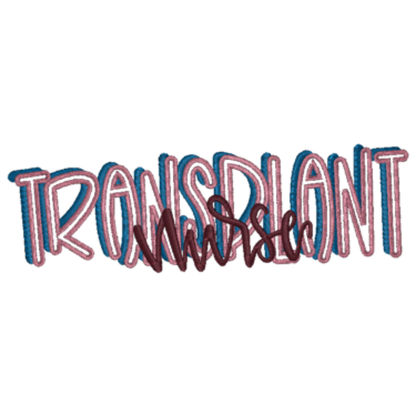 Embroidered text 'TRANSPLANT NURSE' with colorful thread on a white background