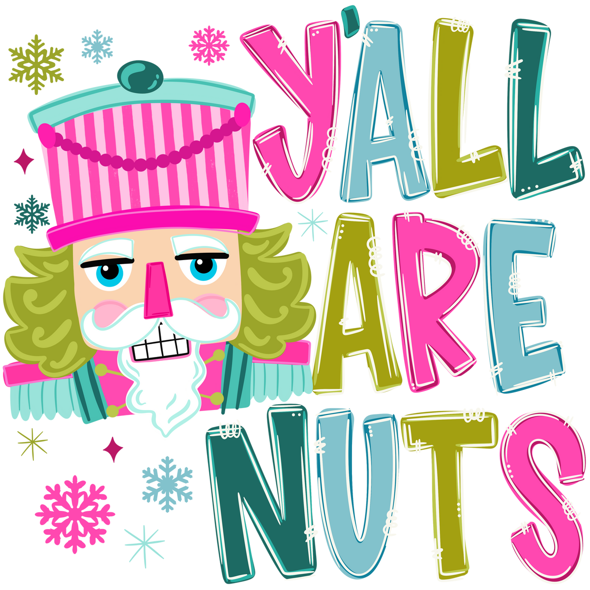 a brightly colored nutcracker head with the ords Y'All Are Nuts
